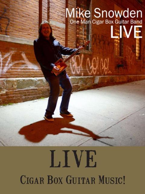 Mike Snowden One Man Cigar Box Guitar Band LIVE CD